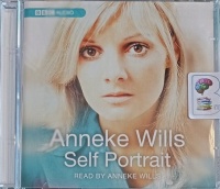 Self Portrait written by Anneke Wills performed by Anneke Wills on Audio CD (Abridged)